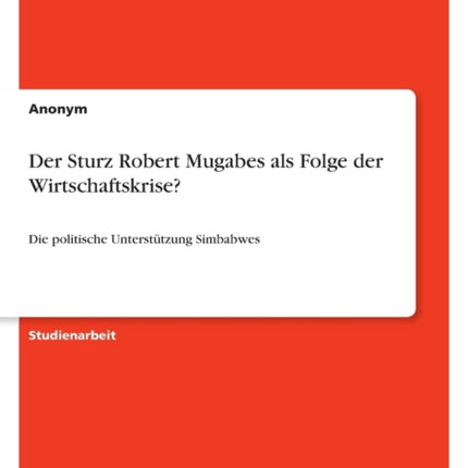 Der Sturz Robert Mugabes als Folge der Wirtschaftskrise