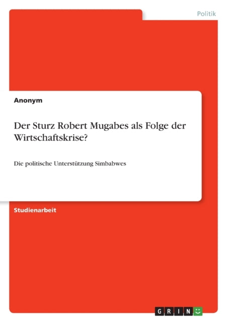 Der Sturz Robert Mugabes als Folge der Wirtschaftskrise