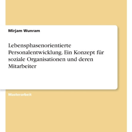 Lebensphasenorientierte Personalentwicklung. Ein