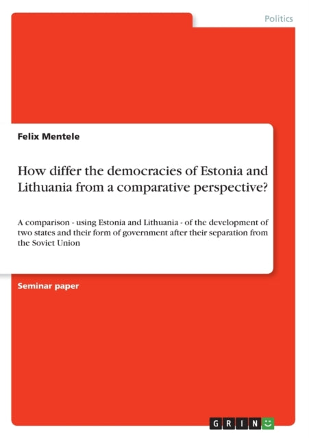 How differ the democracies of Estonia and Lithuania from a comparative perspective