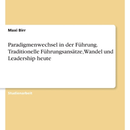 Paradigmenwechsel in der Führung. Traditionelle