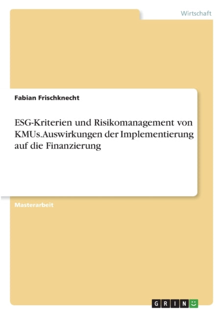 ESGKriterien und Risikomanagement von KMUs. Auswirkungen der Implementierung auf die Finanzierung