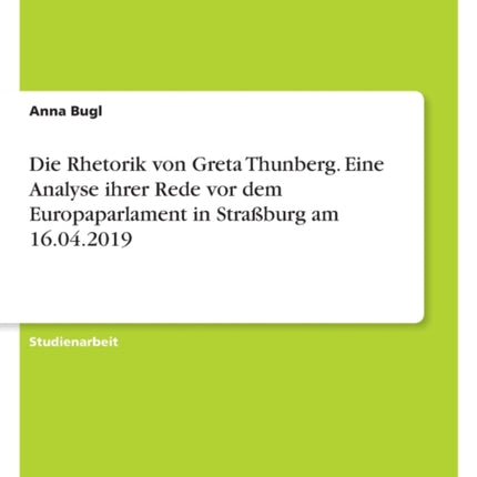 Die Rhetorik von Greta Thunberg. Eine Analyse