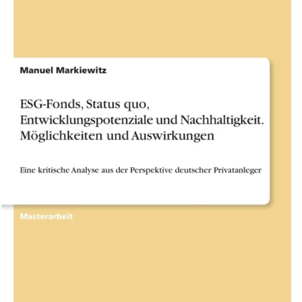 ESGFonds Status quo Entwicklungspotenziale und Nachhaltigkeit. Möglichkeiten und Auswirkungen