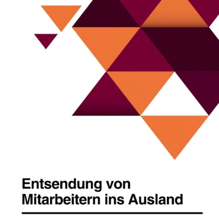 Entsendung von Mitarbeitern ins Ausland.
