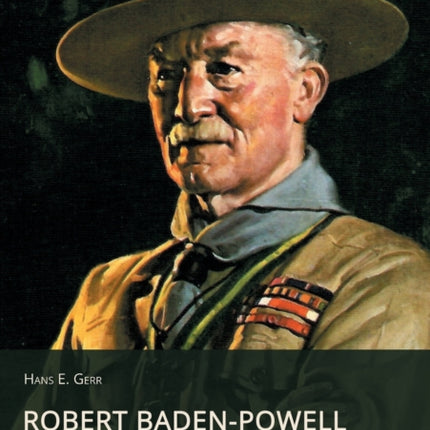 Robert BadenPowell. Stationen eines Lebens