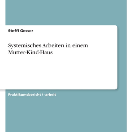 Systemisches Arbeiten in einem MutterKindHaus