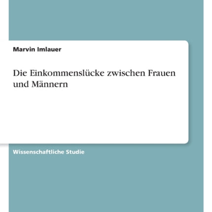 Die Einkommenslücke zwischen Frauen und Männern