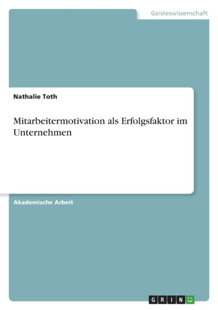 Mitarbeitermotivation als Erfolgsfaktor im Unternehmen