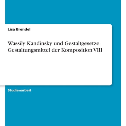 Wassily Kandinsky und Gestaltgesetze.