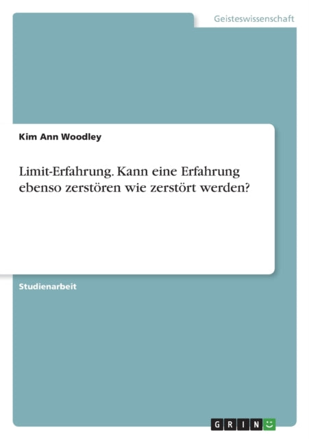 LimitErfahrung. Kann eine Erfahrung ebenso zerstören wie zerstört werden