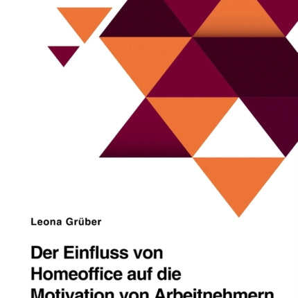 Der Einfluss von Homeoffice auf die Motivation von Arbeitnehmern