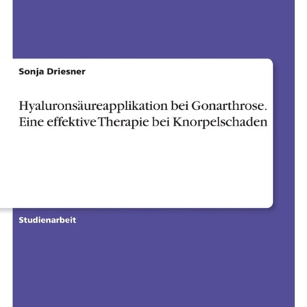 Hyaluronsäureapplikation bei Gonarthrose. Eine effektive Therapie bei Knorpelschaden