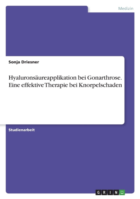 Hyaluronsäureapplikation bei Gonarthrose. Eine effektive Therapie bei Knorpelschaden