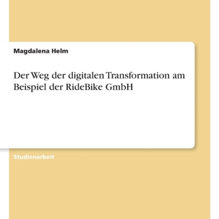 Der Weg der digitalen Transformation am Beispiel der RideBike GmbH