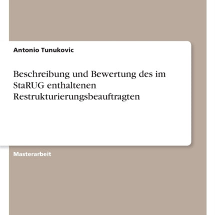 Beschreibung und Bewertung des im StaRUG enthaltenen Restrukturierungsbeauftragten