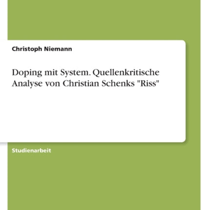 Doping mit System. Quellenkritische Analyse von Christian Schenks Riss