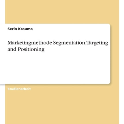 Marketingmethode Segmentation Targeting and Positioning