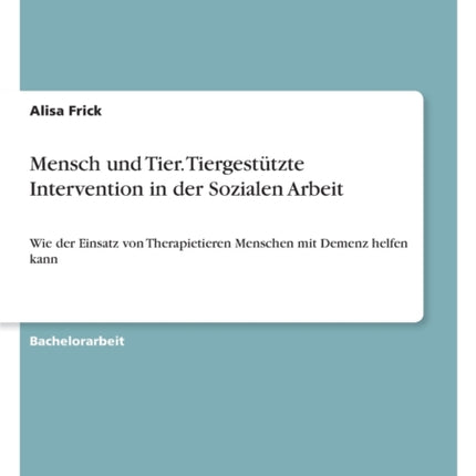 Mensch und Tier. Tiergestützte Intervention in der Sozialen Arbeit