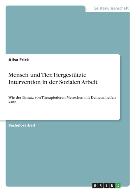 Mensch und Tier. Tiergestützte Intervention in der Sozialen Arbeit