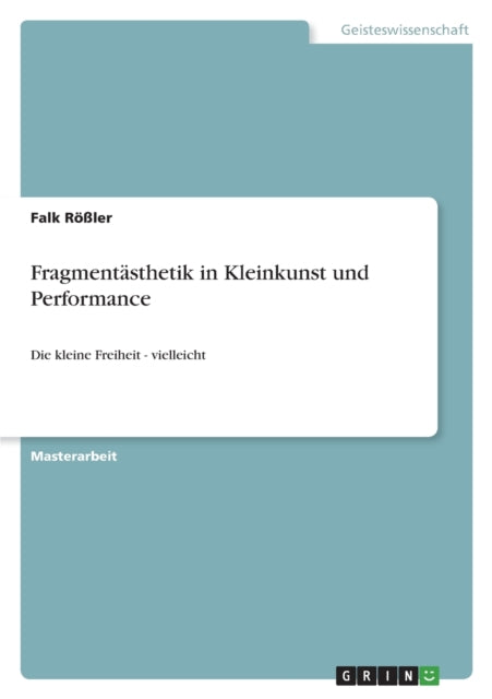 Fragmentästhetik in Kleinkunst und Performance