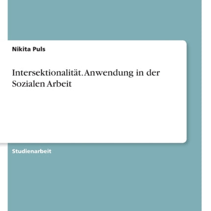 Intersektionalität. Anwendung in der Sozialen Arbeit