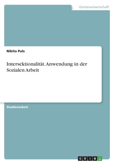 Intersektionalität. Anwendung in der Sozialen Arbeit