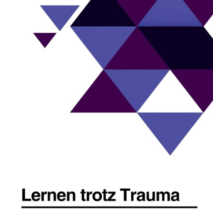 Lernen trotz Trauma. Wie wirken sich Kriegs und