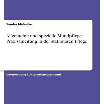 Allgemeine und spezielle Mundpflege.