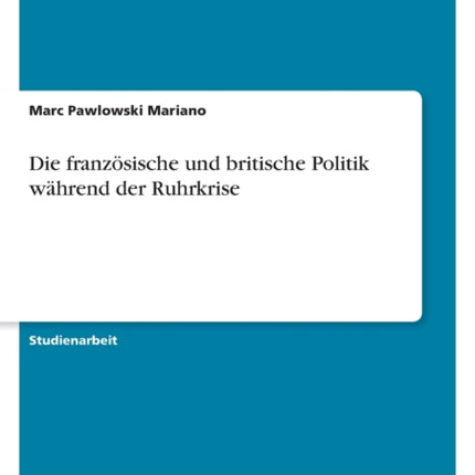 Die französische und britische Politik während der Ruhrkrise