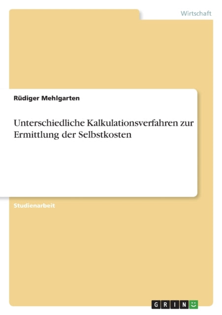 Unterschiedliche Kalkulationsverfahren zur Ermittlung der Selbstkosten