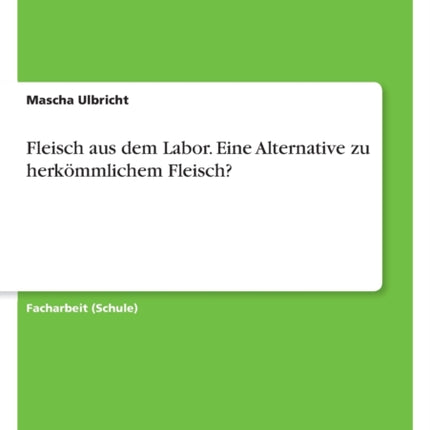 Fleisch aus dem Labor. Eine Alternative zu herkömmlichem Fleisch