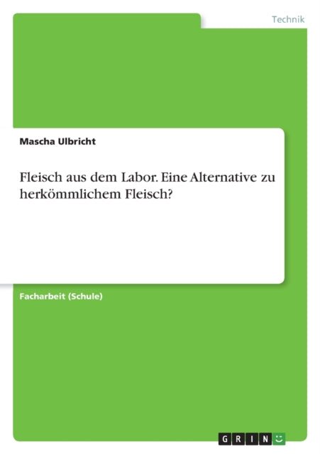 Fleisch aus dem Labor. Eine Alternative zu herkömmlichem Fleisch