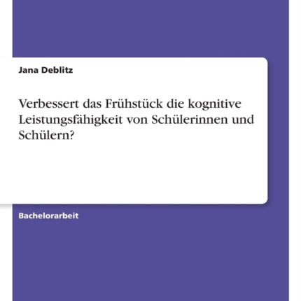 Verbessert das Frühstück die kognitive Leistungsfähigkeit von Schülerinnen und Schülern