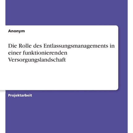 Die Rolle des Entlassungsmanagements in einer funktionierenden Versorgungslandschaft