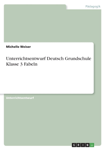 Unterrichtsentwurf Deutsch Grundschule Klasse 3 Fabeln