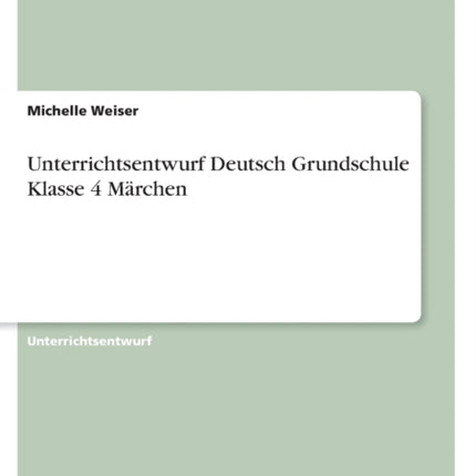 Unterrichtsentwurf Deutsch Grundschule Klasse 4