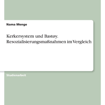 Kerkersystem und Bastøy. Resozialisierungsmaßnahmen im Vergleich