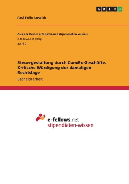 Steuergestaltung durch CumExGeschäfte. Kritische Würdigung der damaligen Rechtslage