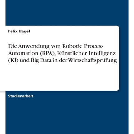 Die Anwendung von Robotic Process Automation RPA