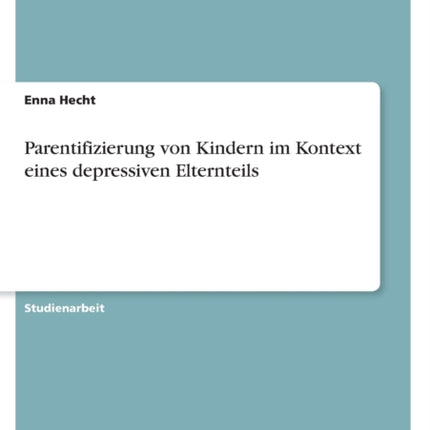 Parentifizierung von Kindern im Kontext eines