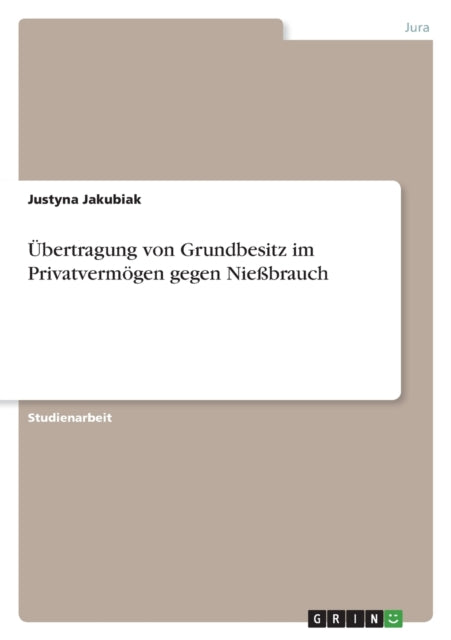 Übertragung von Grundbesitz im Privatvermögen gegen Nießbrauch