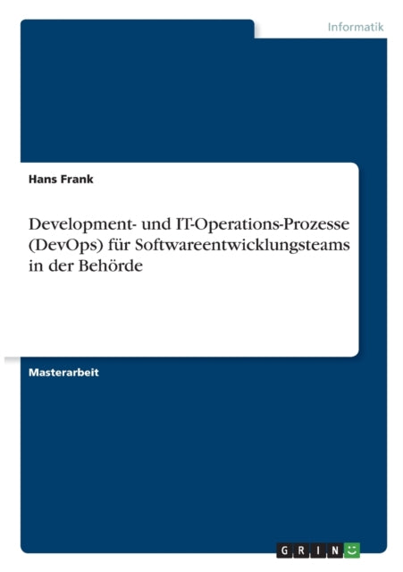 Development und ITOperationsProzesse DevOps für Softwareentwicklungsteams in der Behörde