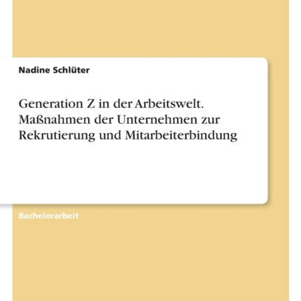 Generation Z in der Arbeitswelt. Maßnahmen der