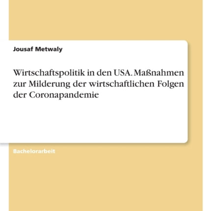 Wirtschaftspolitik in den USA. Maßnahmen zur Milderung der wirtschaftlichen Folgen der Coronapandemie