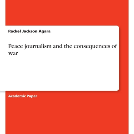 Peace journalism and the consequences of war