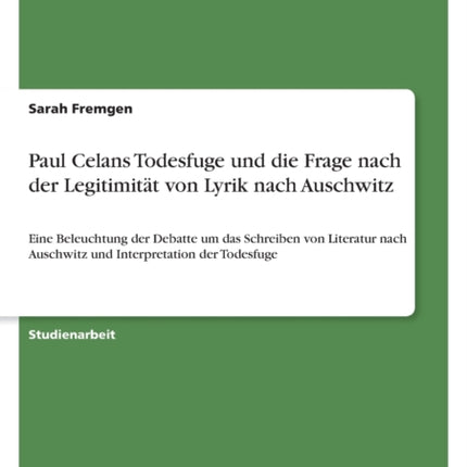 Paul Celans Todesfuge und die Frage nach der