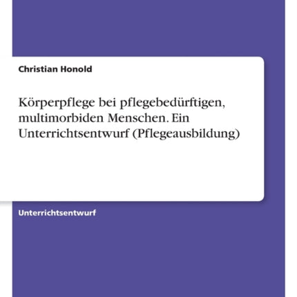 Körperpflege bei pflegebedürftigen multimorbiden