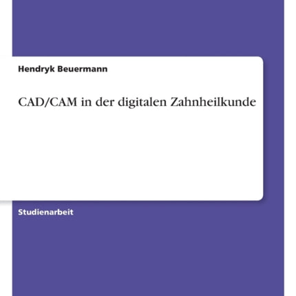 CADCAM in der digitalen Zahnheilkunde