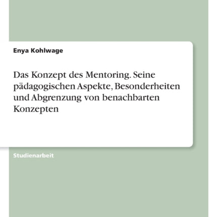 Das Konzept des Mentoring. Seine pädagogischen